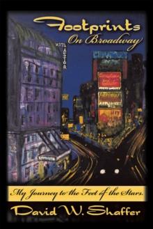 Footprints on Broadway : My Journey to the Feet of the Stars