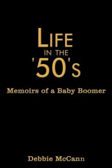 Life in the '50'S : Memoirs of a Baby Boomer