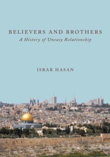 Believers and Brothers : A History of Uneasy Relationship