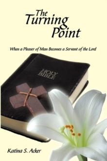 The Turning Point : When a Pleaser of Man Becomes a Servant of the Lord