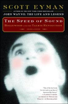 The Speed of Sound : Hollywood and the Talkie Revolution 1926-1930