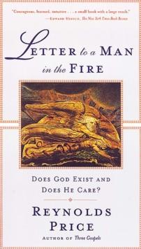 Letter To A Man In The Fire : Does God Exist And Does He Care