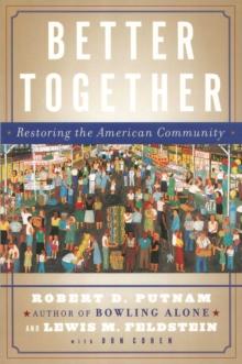 Better Together : Restoring the American Community