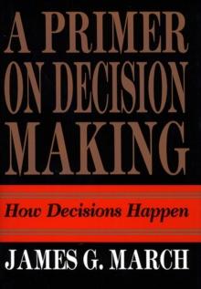 Primer on Decision Making : How Decisions Happen