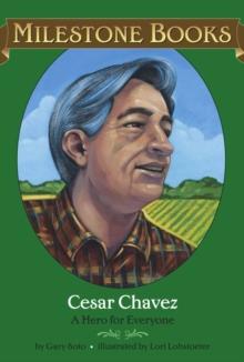 Cesar Chavez : A Hero for Everyone