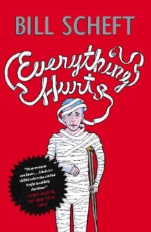 Everything Hurts : A Novel