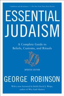 Essential Judaism : A Complete Guide to Beliefs, Customs & Rituals