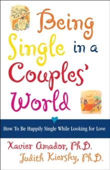 Being Single in a Couple's World : How to Be Happily Single While Looking for Love