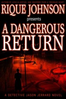 A Dangerous Return : A Novel