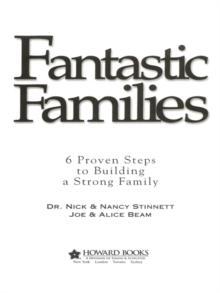 Fantastic Families : 6 Proven Steps to Building a Strong Family