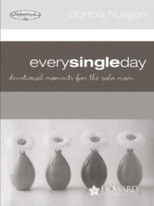 Every Single Day : Devotional Moments for the Solo Mom