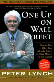 One Up On Wall Street : How To Use What You Already Know To Make Money In