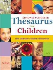 Simon & Schuster Thesaurus for Children : The Ultimate Student Thesaurus