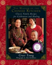 The Wisdom of the Chinese Kitchen : Classic Family Recipes for Celebration and Healing