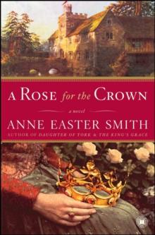 A Rose for the Crown : A Novel