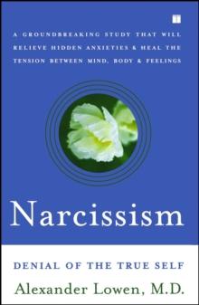 Narcissism : Denial of the True Self