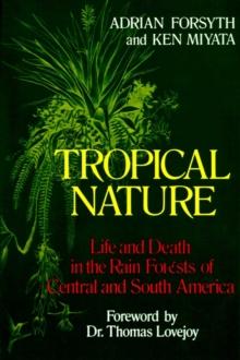 Tropical Nature : Life and Death in the Rain Forests of Central and