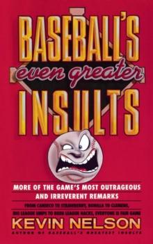 Baseball's Even Greater Insults: : More Game's Most Outrageous & Irreverent Remarks