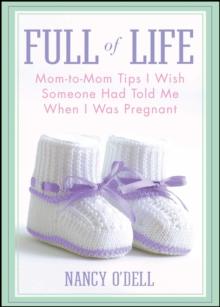 Full of Life : Mom-to-Mom Tips I Wish Someone Had Told Me When I Was Pregnant