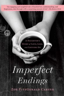 Imperfect Endings : A Daughter's Tale of Life and Death