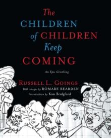 The Children of Children Keep Coming : An Epic Griotsong