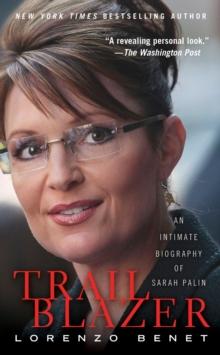 Trailblazer : An Intimate Biography of Sarah Palin