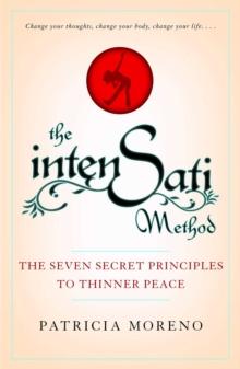 The IntenSati Method : The Seven Secret Principles to Thinner Peace