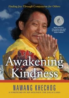 Awakening Kindness : Finding Joy Through Compassion for Others