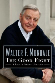 The Good Fight : A Life in Liberal Politics