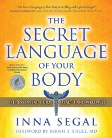 The Secret Language of Your Body : The Essential Guide to Health and Wellness