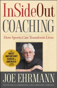 InSideOut Coaching : How Sports Can Transform Lives