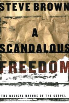 A Scandalous Freedom