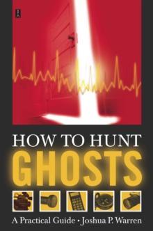 How to Hunt Ghosts : A Practical Guide