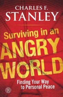 Surviving in an Angry World : Finding Your Way to Personal Peace