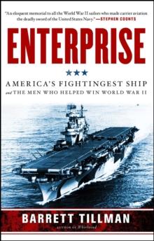 Enterprise : America's Fightingest Ship and the Men Who Helped Win World War II