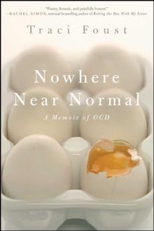 Nowhere Near Normal : A Memoir of OCD