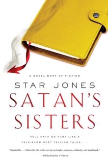 Satan's Sisters : A Novel Work of Fiction