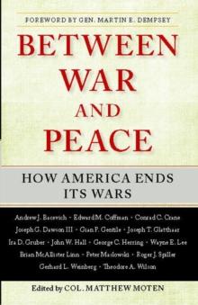 Between War and Peace : How America Ends Its Wars