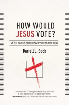 How Would Jesus Vote? : Do Your Political Views Really Align With The Bible?