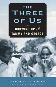 The Three of Us : Growing Up with Tammy and George