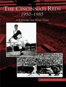 The Cincinnati Reds: 1950-1985