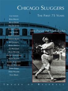 Chicago Sluggers : The First 75 Years