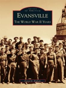 Evansville : The World War II Years