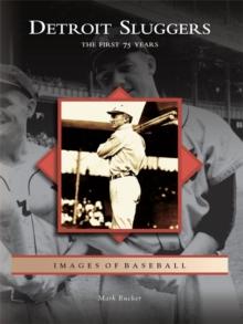 Detroit Sluggers : The First 75 Years