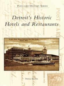 Detroit's Historic Hotels and Restaurants