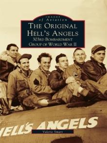 The Original Hell's Angels: 303rd Bombardment Group of WWII