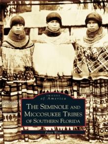 The Seminole and Miccosukee Tribes of Southern Florida