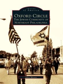 Oxford Circle : The Jewish Community of Northeast Philadelphia