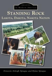 Standing Rock : Lakota, Dakota, Nakota Nation