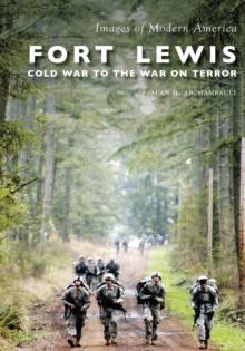 Fort Lewis : Cold War to the War on Terror